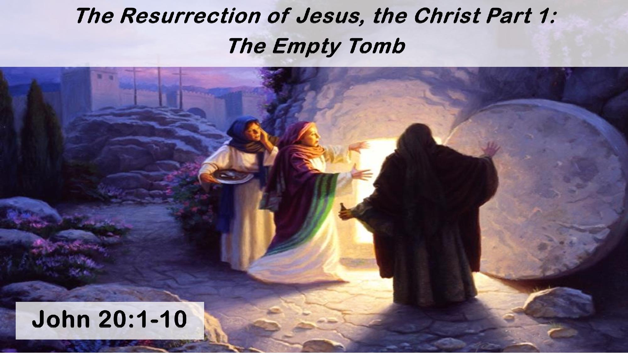 The Empty Tomb – Part 1