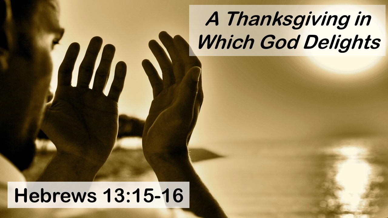 A Thanksgiving in Which God Delights