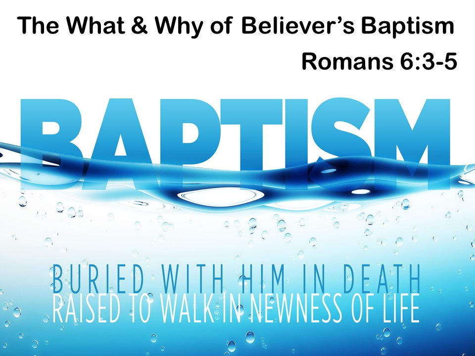 The What & Why of Believer’s Baptism