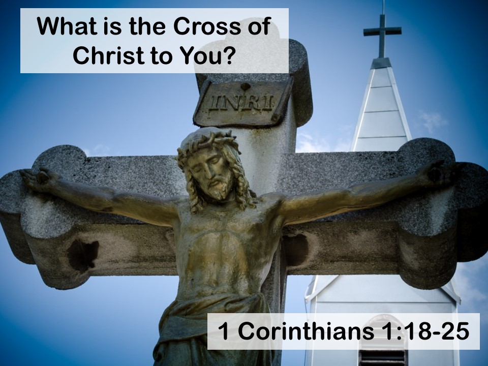 What is the Cross of Christ to You?