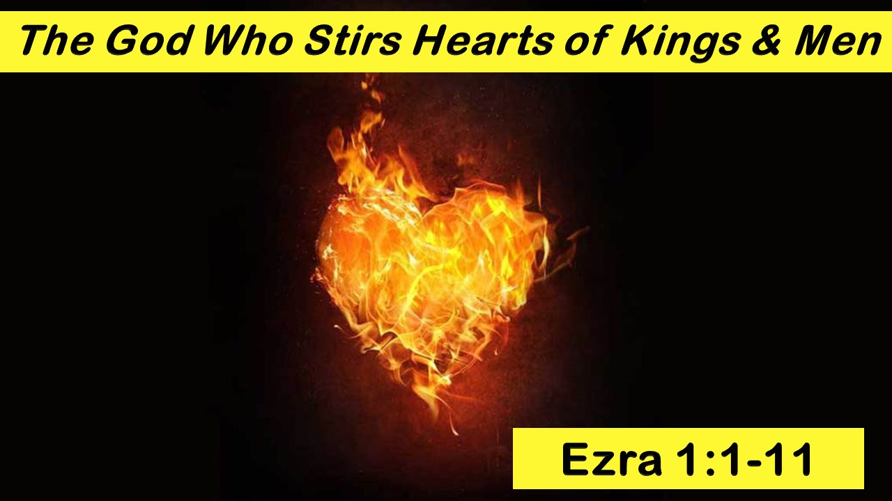 The God Who Stirs Hearts of Kings & Men