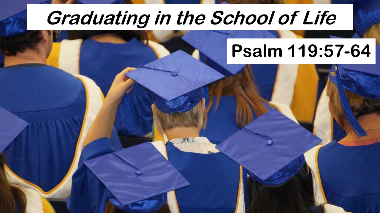 Psalm 119:65-72: Graduating in the School of Life