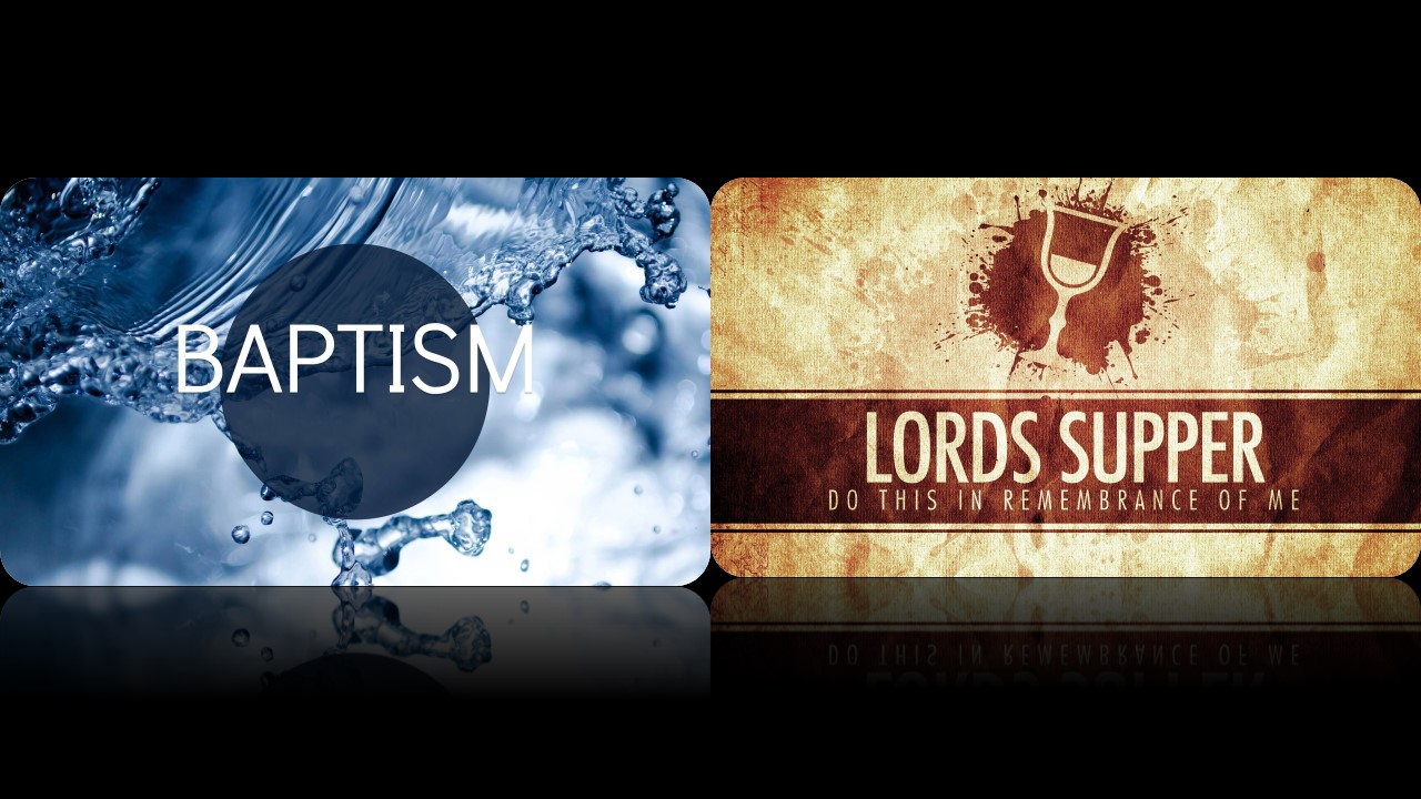 Corporate Worship: Believer’s Baptism & The Lord’s Supper Service