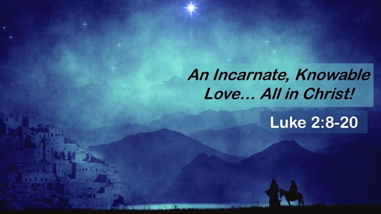 An Incarnate, Knowable Love… All in Christ!