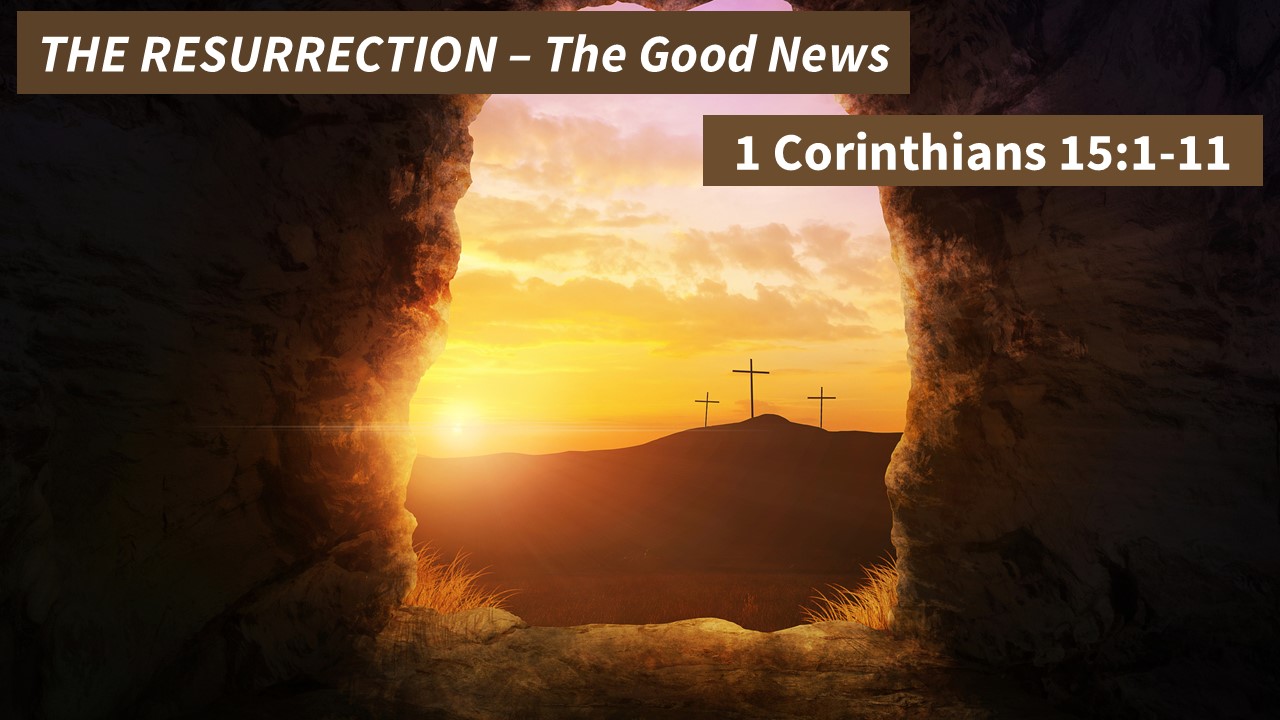 THE RESURRECTION – The Good News